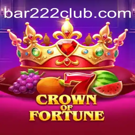 CrownofFortune: Descubra o Universo do Jogo e as Regras de Bar 222