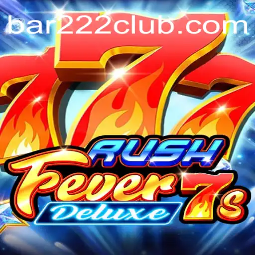 Descubra o Excitante Mundo de RushFever7sDeluxe e a Mística do Bar 222